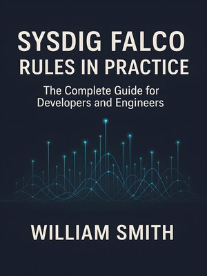 cover image of Sysdig Falco Rules in Practice